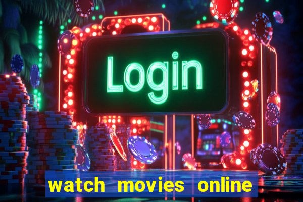 watch movies online for free