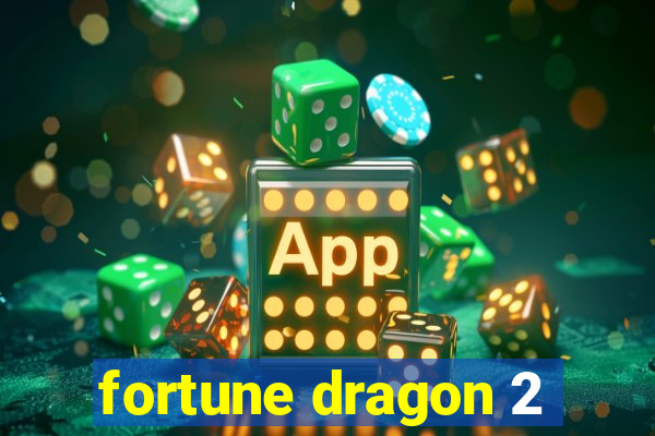 fortune dragon 2