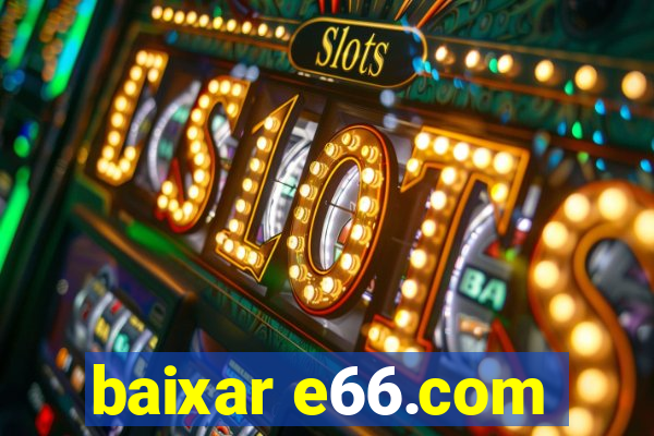 baixar e66.com