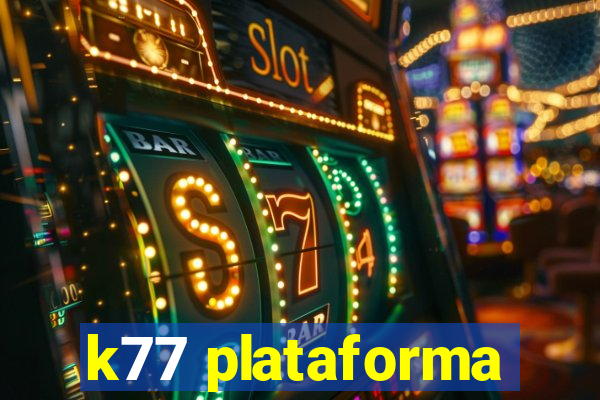 k77 plataforma