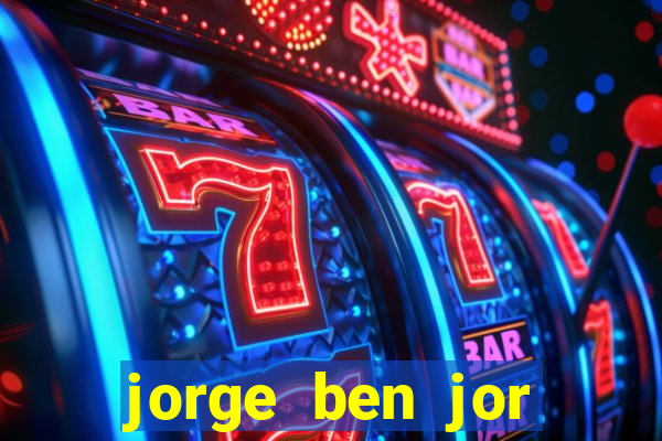 jorge ben jor fortuna estimada