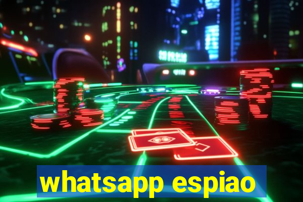 whatsapp espiao