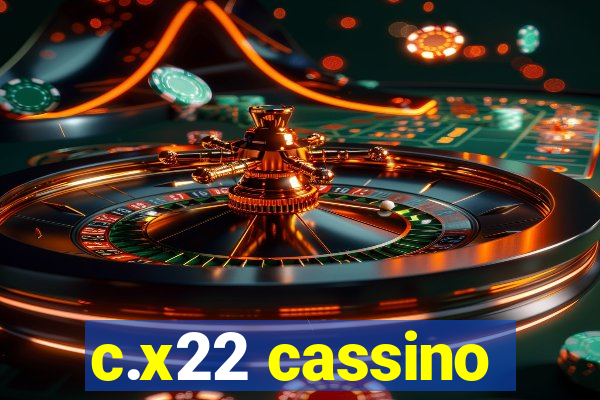 c.x22 cassino