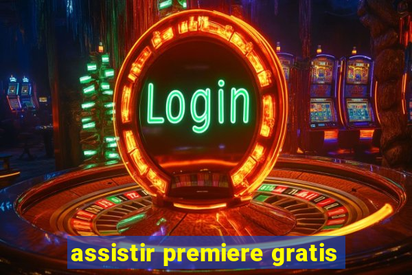 assistir premiere gratis