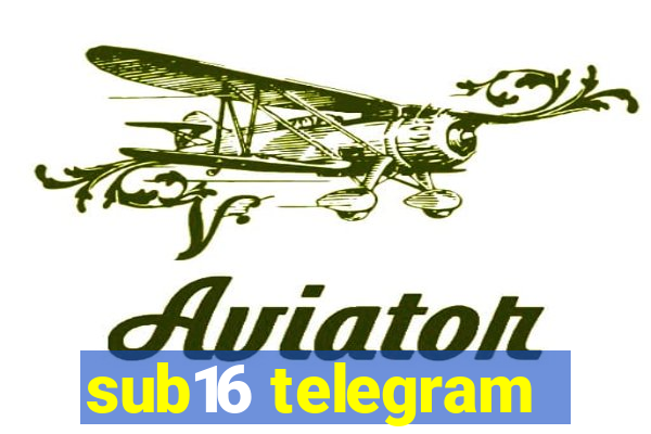 sub16 telegram