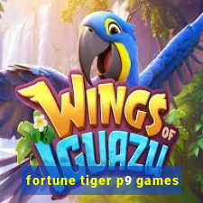 fortune tiger p9 games