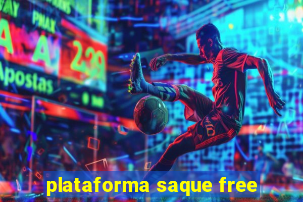 plataforma saque free