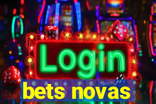 bets novas