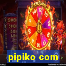 pipiko com