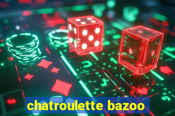 chatroulette bazoo