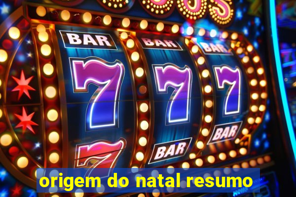 origem do natal resumo