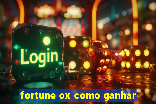 fortune ox como ganhar