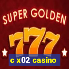 c x02 casino