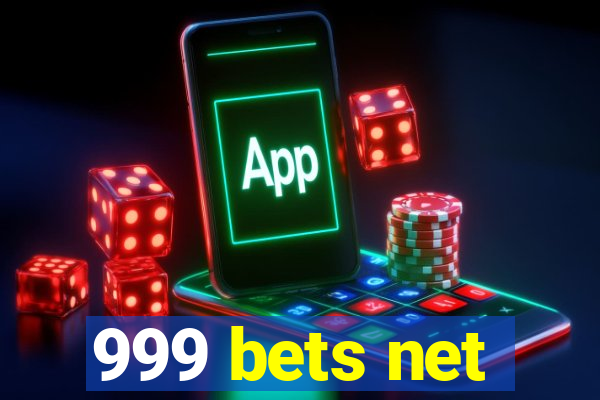 999 bets net