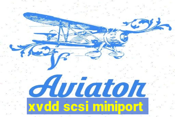 xvdd scsi miniport