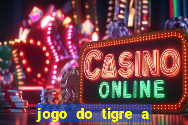 jogo do tigre a partir de 5 reais