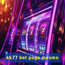 kk77 bet paga mesmo