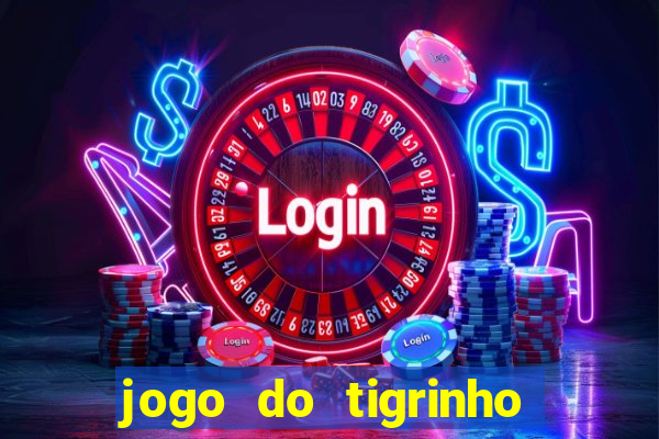 jogo do tigrinho deposito minimo 1 real