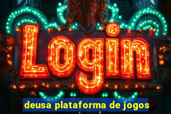 deusa plataforma de jogos