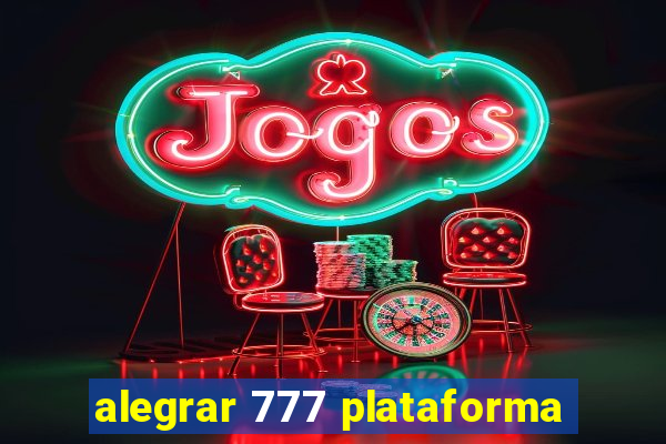 alegrar 777 plataforma