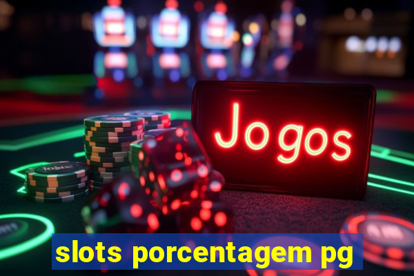 slots porcentagem pg