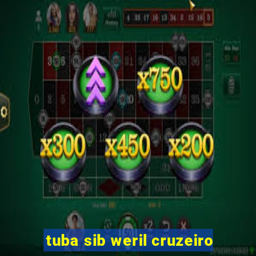 tuba sib weril cruzeiro