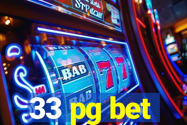 33 pg bet