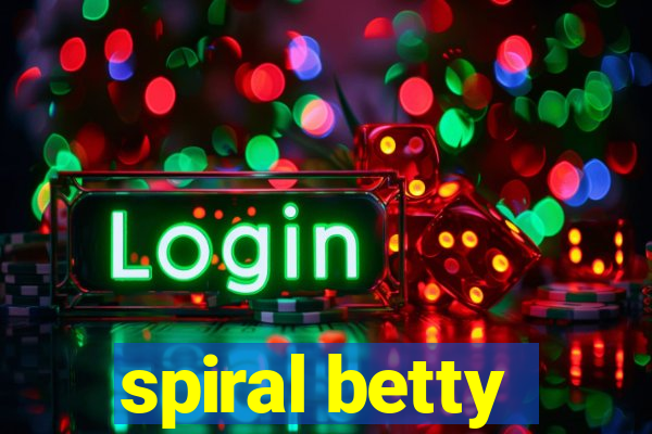 spiral betty