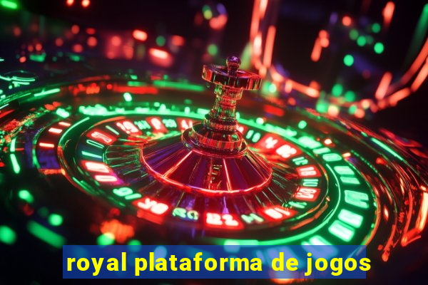 royal plataforma de jogos