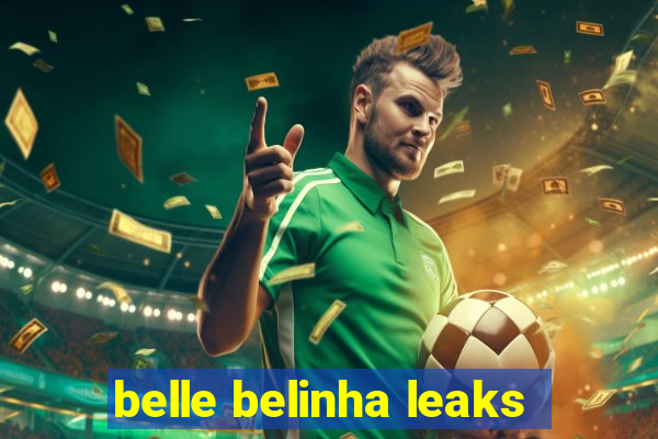 belle belinha leaks