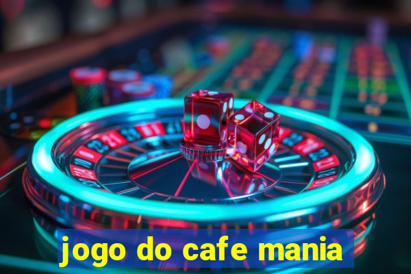 jogo do cafe mania