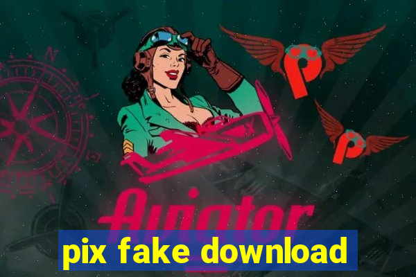 pix fake download