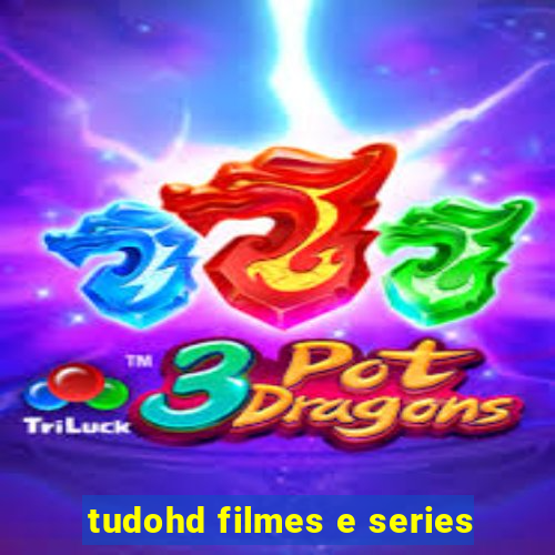 tudohd filmes e series