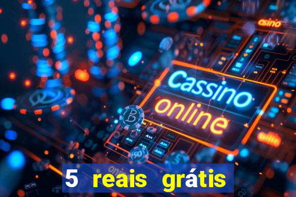 5 reais grátis para apostar cassino