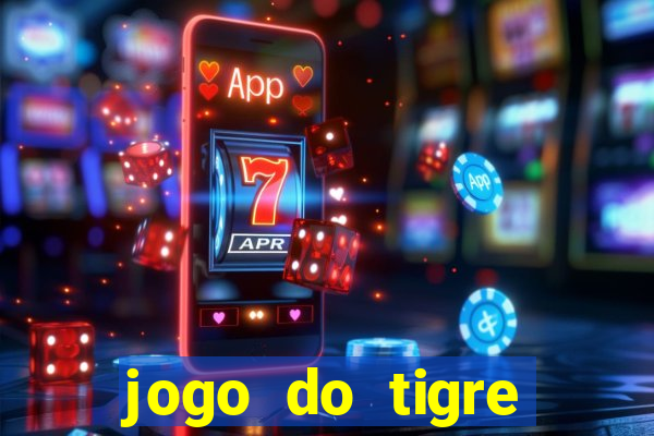 jogo do tigre rodada grátis