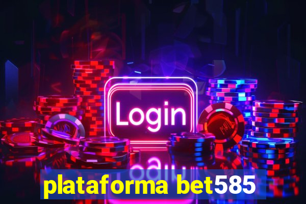 plataforma bet585