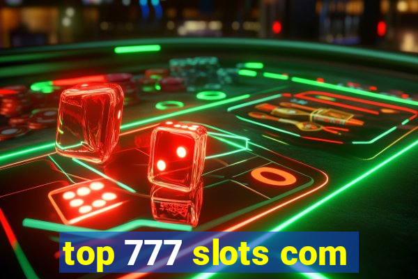 top 777 slots com