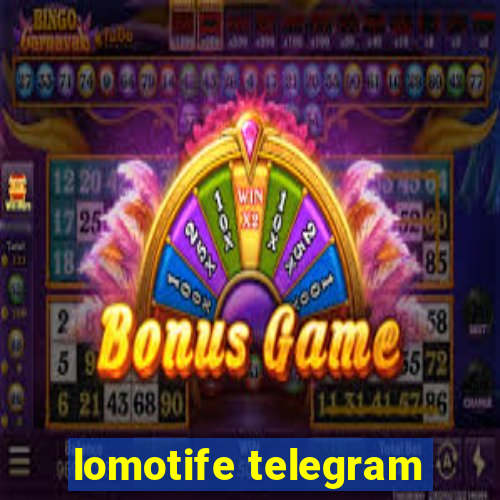 lomotife telegram