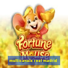 multicanais real madrid