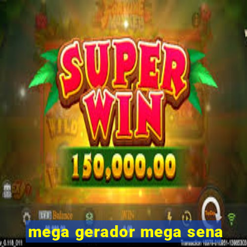 mega gerador mega sena