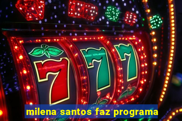 milena santos faz programa