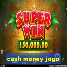 cash money jogo