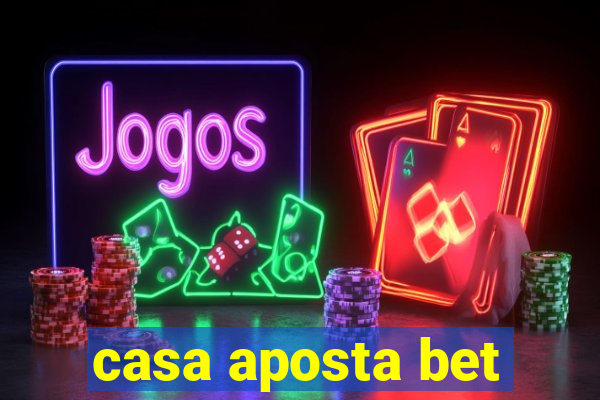 casa aposta bet