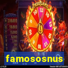 famososnus