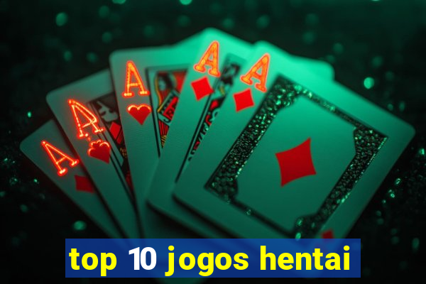 top 10 jogos hentai