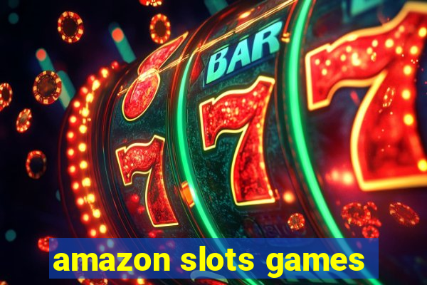 amazon slots games