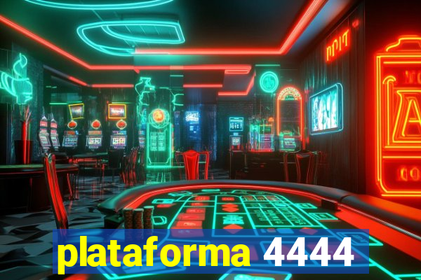 plataforma 4444