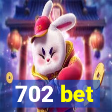 702 bet