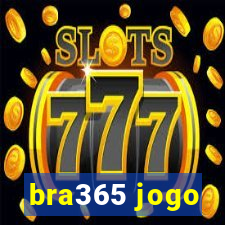 bra365 jogo