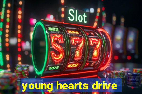 young hearts drive